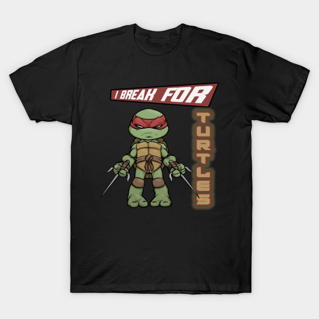 I break for turtles Raphael T-Shirt by Teeotal